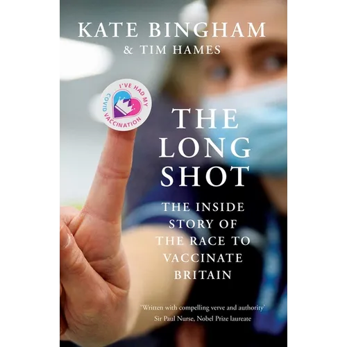 The Long Shot: The Inside Story of the Race to Vaccinate Britain - Hardcover