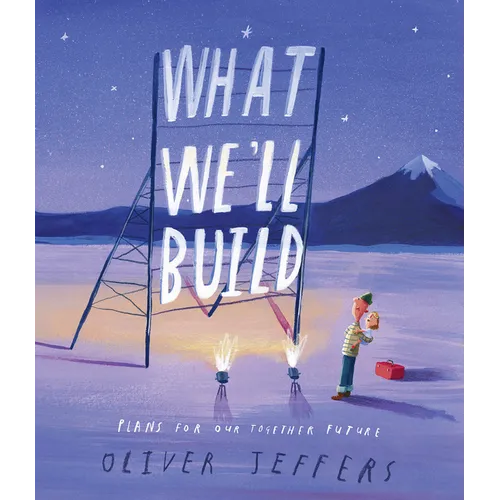 What We'll Build: Plans for Our Together Future - Hardcover