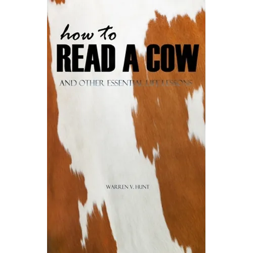 How to Read a Cow: And Other Essential Life Lessons - Paperback