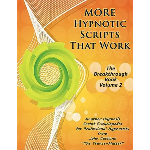 More Hypnotic Scripts That Work: The Breakthrough Book - Volume 2 - Paperback