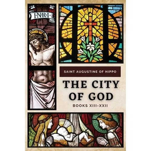 The City of God: Books XIII-XXII - Paperback
