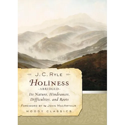 Holiness: Its Nature, Hindrances, Difficulties, and Roots - Paperback
