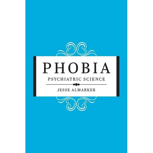 Phobia: Psychiatric Science - Paperback
