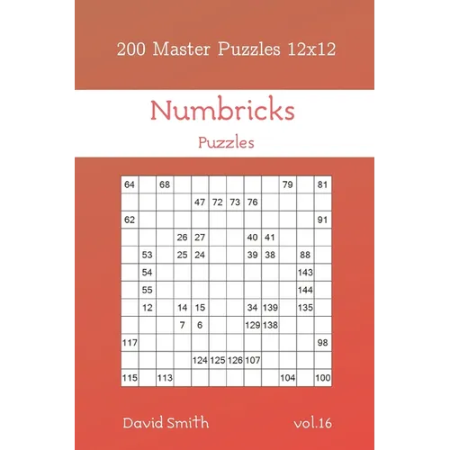 Numbricks Puzzles - 200 Master Puzzles 12x12 vol.16 - Paperback