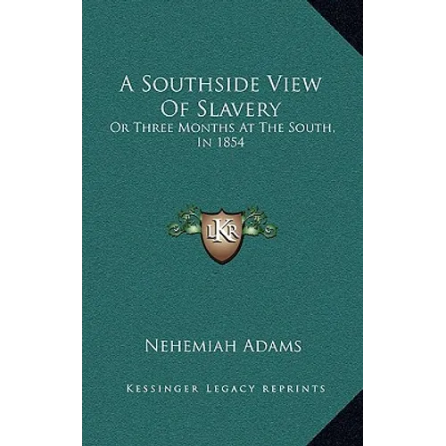 A Southside View Of Slavery: Or Three Months At The South, In 1854 - Hardcover