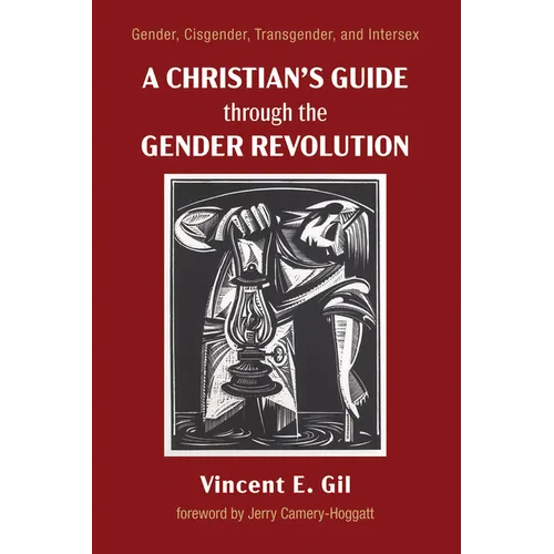 A Christian's Guide Through the Gender Revolution: Gender, Cisgender, Transgender, and Intersex - Paperback