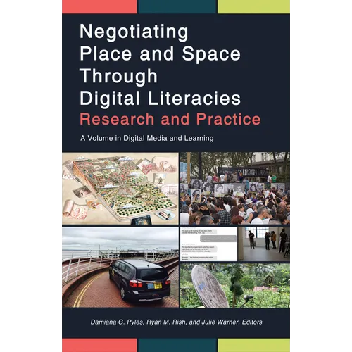 Negotiating Place and Space Through Digital Literacies: Research and Practice - Hardcover