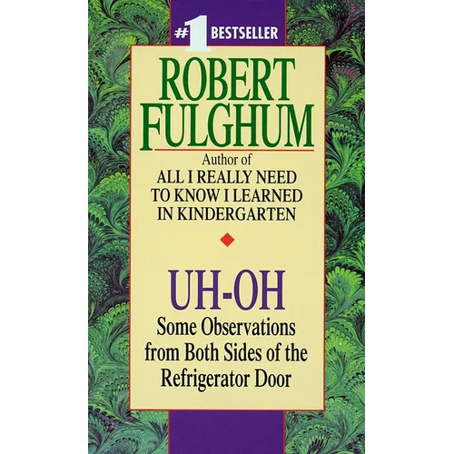 Uh-Oh: Uh-Oh: Some Observations from Both Sides of the Refrigerator Door - Mass Market Paperbound