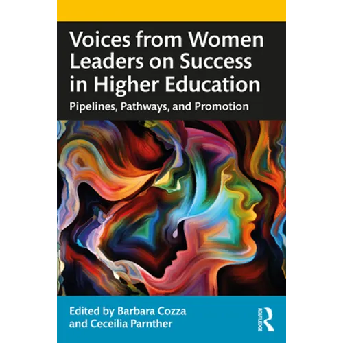 Voices from Women Leaders on Success in Higher Education: Pipelines, Pathways, and Promotion - Paperback