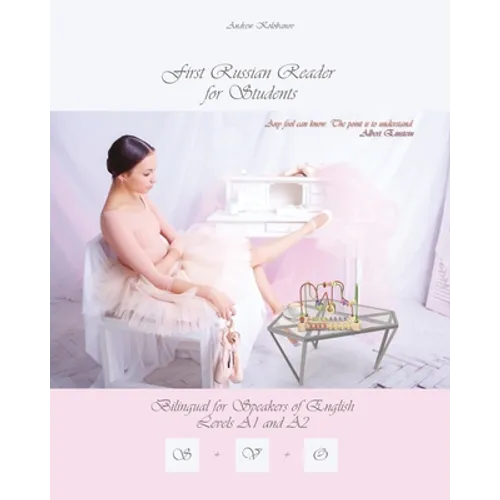 First Russian Reader for Students: Bilingual for Speakers of English Level A1 and A2 - Paperback