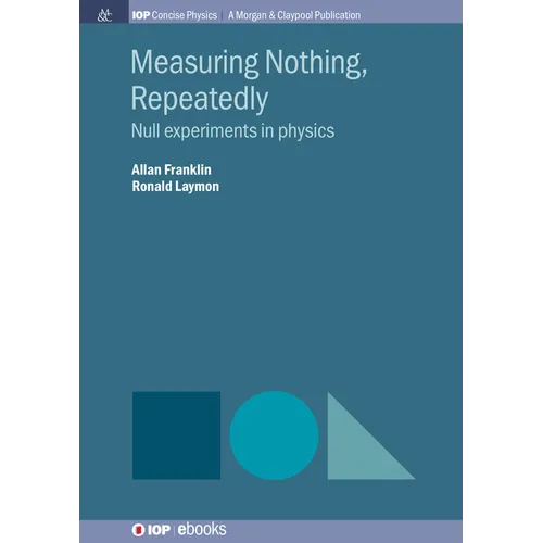 Measuring Nothing, Repeatedly: Null Experiments in Physics - Paperback