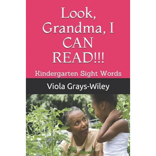 Look, Grandma, I CAN READ!!!: Kindergarten Sight Words - Paperback