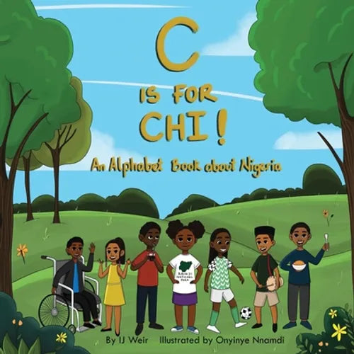 C is for Chi!: An Alphabet Book about Nigeria - Paperback