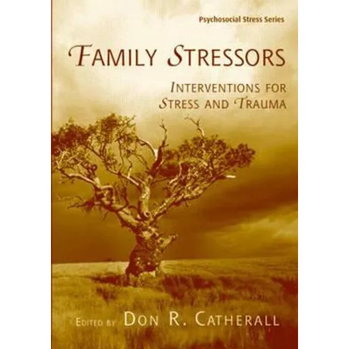 Family Stressors: Interventions for Stress and Trauma - Paperback