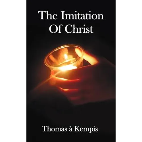 The Imitation of Christ - With Indexes of Biblical References, People Names and Subject Matter - Hardcover