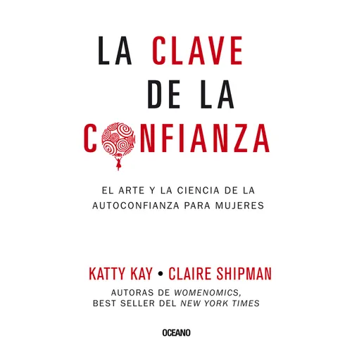 La Clave de la Confianza: El Arte Y La Ciencia de la Autoconfianza Para Mujeres - Paperback