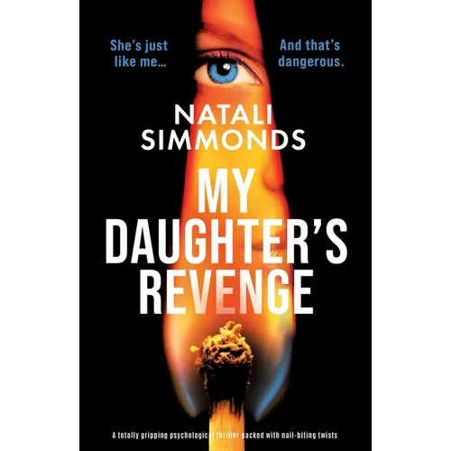 My Daughter's Revenge: A totally gripping psychological thriller packed with nail-biting twists - Paperback