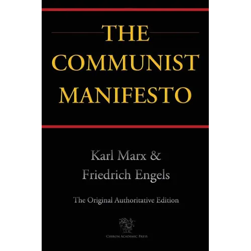 The Communist Manifesto (Chiron Academic Press - The Original Authoritative Edition) - Paperback