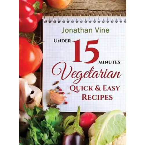 Vegetarian Quick & Easy: Under 15 Minutes - Hardcover