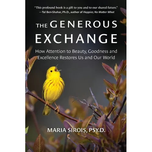The Generous Exchange: How Attention to Beauty, Goodness and Excellence Restores Us and Our World - Paperback