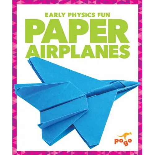 Paper Airplanes - Library Binding