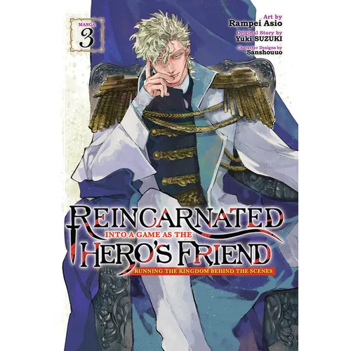 Reincarnated Into a Game as the Hero's Friend: Running the Kingdom Behind the Scenes (Manga) Vol. 3 - Paperback