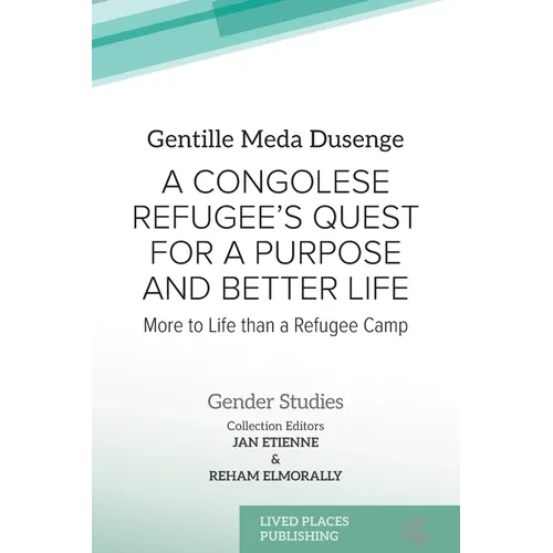 A Congolese Refugee's Quest for a Purpose and Better Life: More to Life than a Refugee Camp - Paperback