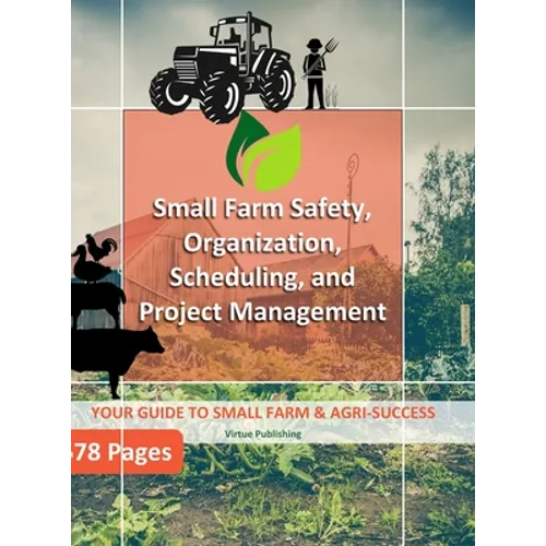 Small Farm Safety, Organization, Scheduling, and Project Management (Hard Copy) - Hardcover