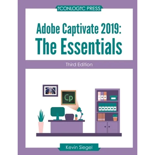 Adobe Captivate 2019: The Essentials (Third Edition) - Paperback