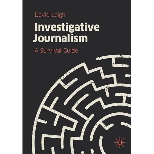 Investigative Journalism: A Survival Guide - Paperback