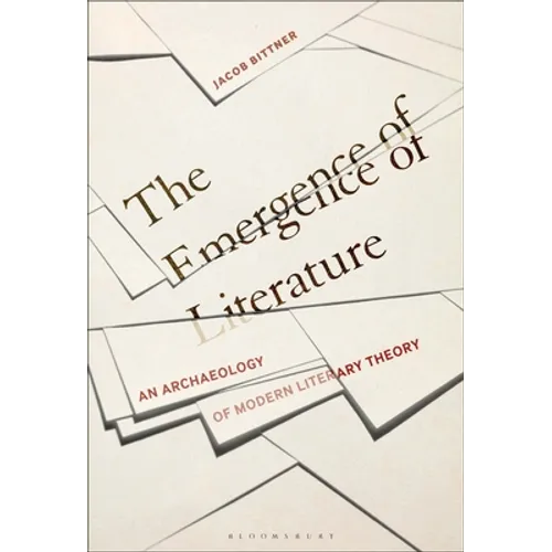 The Emergence of Literature: An Archaeology of Modern Literary Theory - Paperback