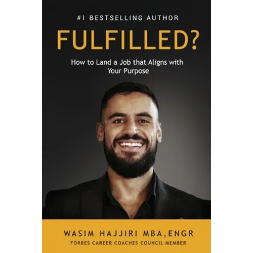 Fulfilled?: How to Land a Job That Aligns with Your Purpose - Paperback