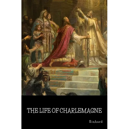 The Life of Charlemagne - Paperback