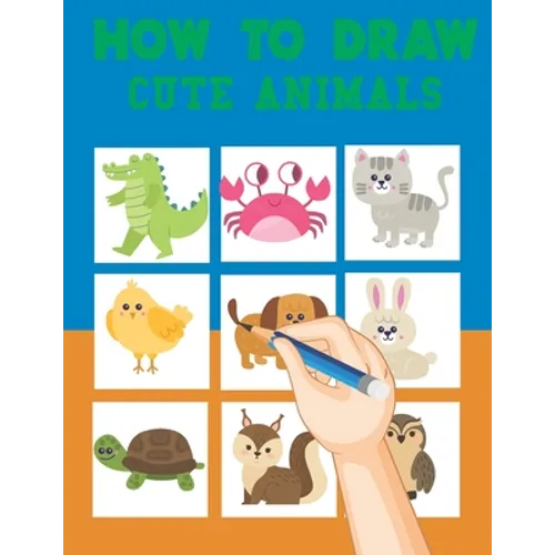 how to draw cute animals: learn to draw books for kids 9-12, how to draw a unicorn and other cute animals - Paperback