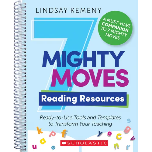 7 Mighty Moves Reading Resources: Ready-To-Use Tools and Templates to Transform Your Teaching - Paperback