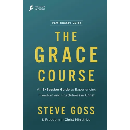 The Grace Course Participant's Guide - Paperback