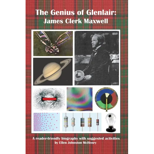 The Genius of Glenlair James Clerk Maxwell: James Clerk Maxwell - Paperback