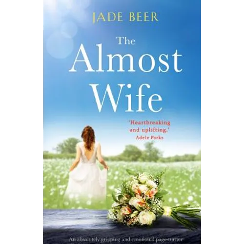 The Almost Wife: An absolutely gripping and emotional page turner - Paperback