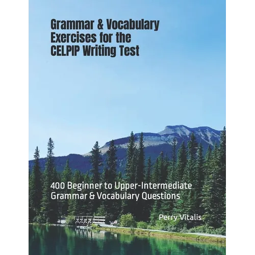 Grammar & Vocabulary Exercises for the CELPIP Writing Test - Paperback