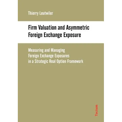 Firm Valuation and Asymmetric Foreign Exchange Exposure - Paperback