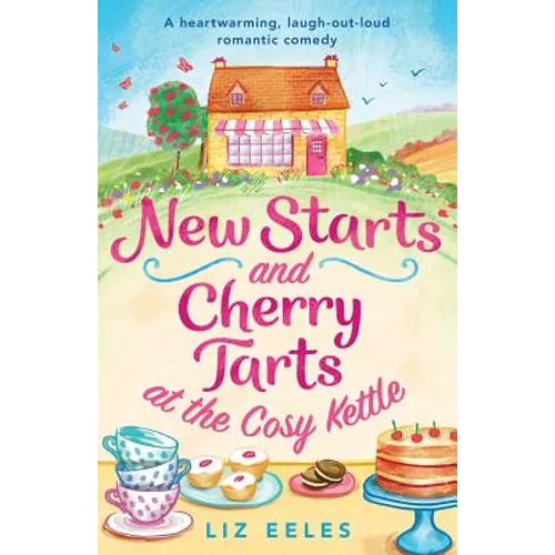 New Starts and Cherry Tarts at the Cosy Kettle: A heartwarming, laugh out loud romantic comedy - Paperback