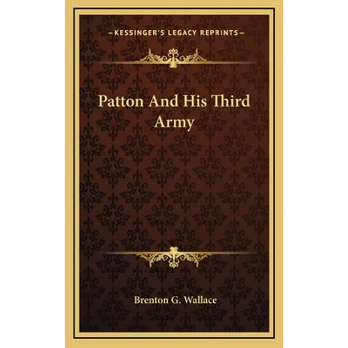 Patton And His Third Army - Hardcover