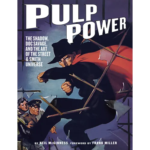 Pulp Power: The Shadow, Doc Savage, and the Art of the Street & Smith Universe - Hardcover