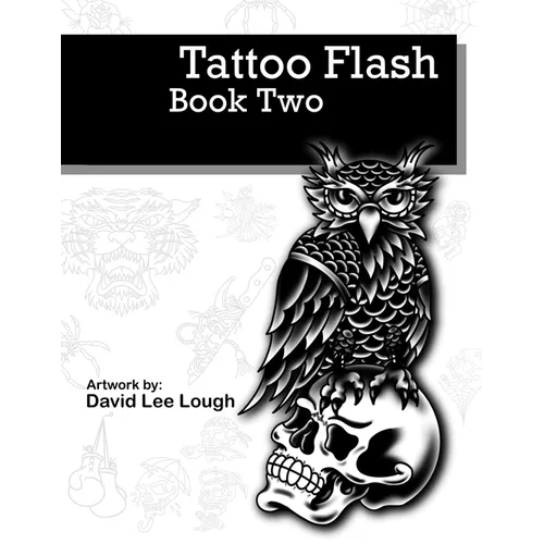 Tattoo Flash Book Two: Artwork by: David Lee Lough - Paperback