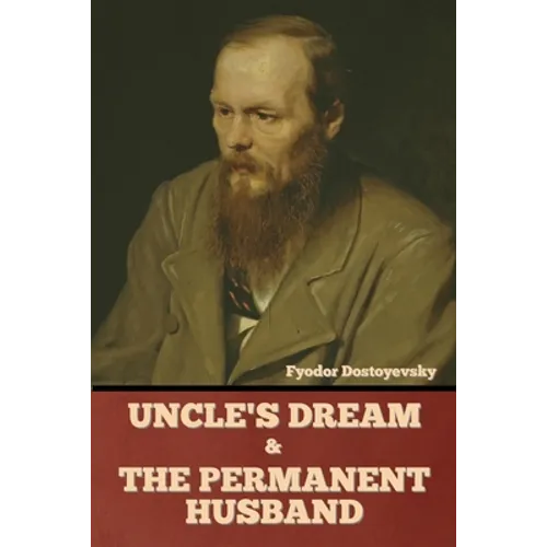 Uncle's Dream and The Permanent Husband - Paperback