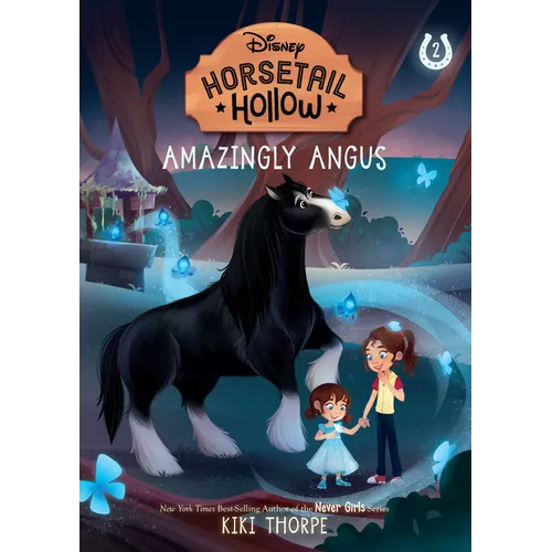 Amazingly Angus: Princess Meridas Horse (Disneys Horsetail Hollow, Book 2) - Paperback