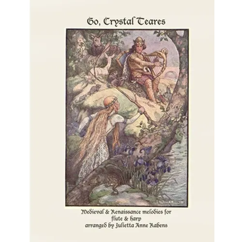 Go Crystal Teares: Medieval & Renaissance melodies for flute & harp - Paperback