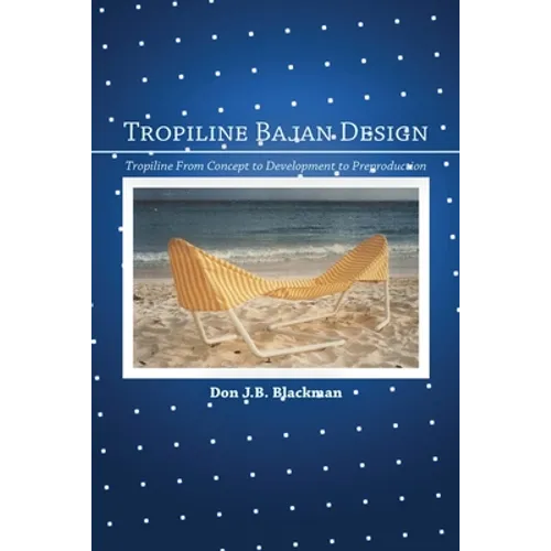 Tropiline Bajan Design: Tropiline from concept to development to preproduction - Paperback