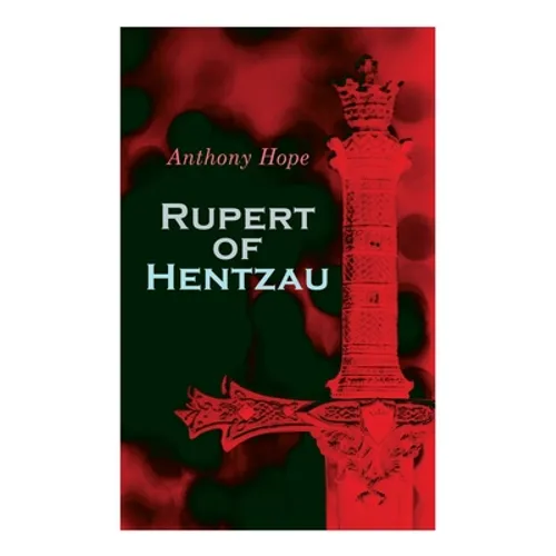 Rupert of Hentzau: Dystopian Novel - Paperback