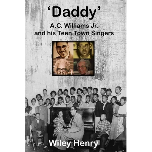 Daddy: A.C. Williams Jr. and his Teen Town Singers - Paperback